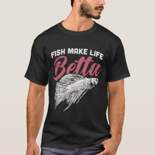 Camiseta Peixes Tornam a Vida Mais Engraçada Betta Peixe de