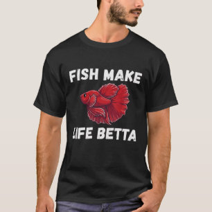 Camiseta Peixes Tornam a Vida Melhor - Piada de Amante de P