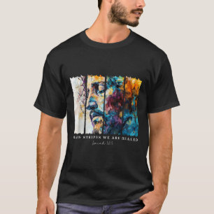 Camiseta Pelas Suas Tiras, Estamos Curados Jesus Cristão Is