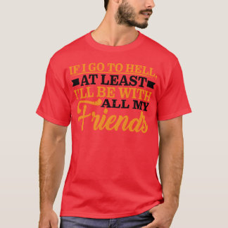 Camiseta Pelo Menos Estarei Com Todos Os Meus Amigos