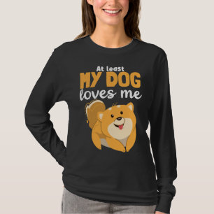 Camiseta Pelo Menos Meu Cachorro Me Ama Um Cachorro De Pãoz