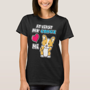 Camiseta Pelo Menos Meu Corgi Me Ama Cachorrinho Fofo Pisca