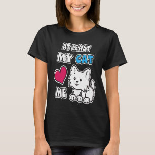 Camiseta Pelo Menos Meu Gato Me Ama Fofinho Gatinho Branco