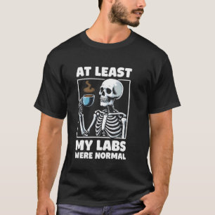 Camiseta pelo menos meus exames estavam normais Humor Médic