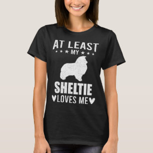 Camiseta Pelo Menos Minha Sheltie Me Ama Cachorro