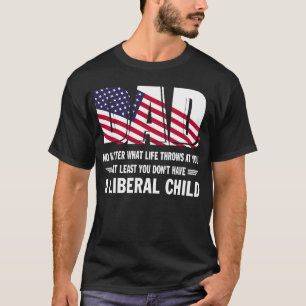 Camiseta Pelo menos você não tem uma criança liberal americ