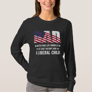 Camiseta Pelo menos você não tem uma criança liberal americ