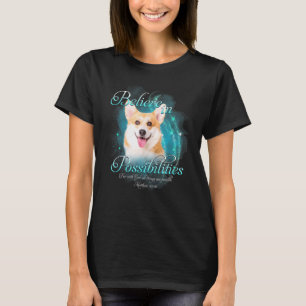 Camiseta Pembroke Welsh Corgi Dog Acredita Em Possibilidade