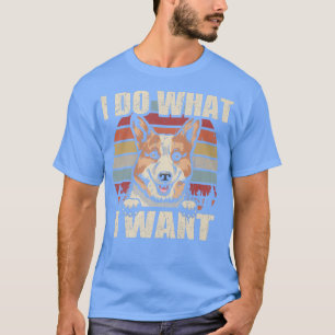 Camiseta Pembroke Welsh Corgi Eu Faço O Que Eu Quero, Cão E