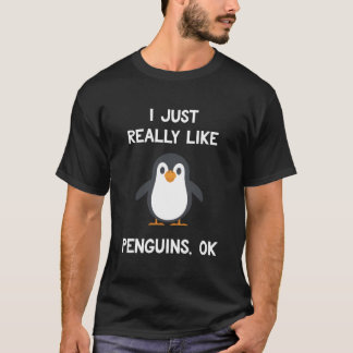 Camiseta Penguin I Just Really Like Penguins Ok