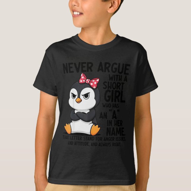 Camiseta Penguin Never Argue With A Short Girl Named A  (Frente)