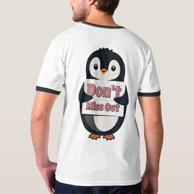 Camiseta Penguin Sign: Don’t Miss Out (Verso)