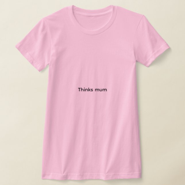 Camiseta pensa mãe para mulheres (Postura )