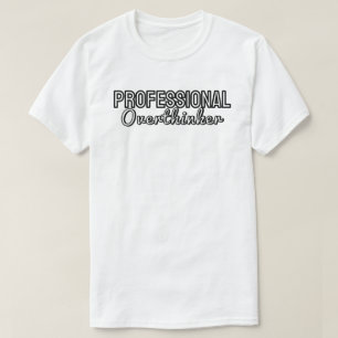 Camiseta Pensador excessivo profissional