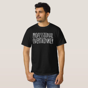 Camiseta Pensador Profissional Excessivo