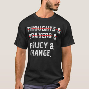 Camiseta Pensamentos e Orações, Política e Mudanças