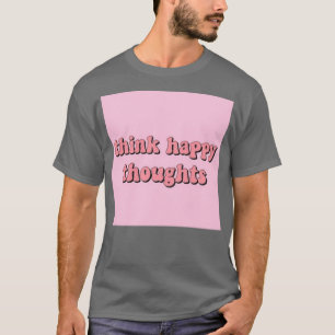Camiseta pensamentos felizes