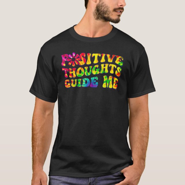 Camiseta Pensamentos Positivos Guiam Me Tie Dye Groovy do A (Frente)