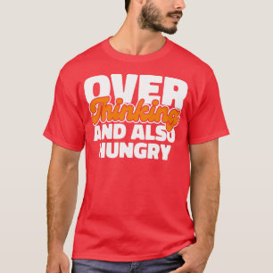 Camiseta Pensando demais e também com fome