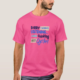 Camiseta Pensando Sobre Ostras Irônico Cita Frutos De Maris
