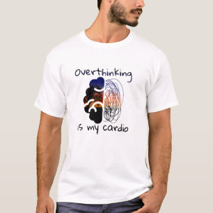 Camiseta Pensar Demais É Meu Exercício Cardíaco Caos e vi