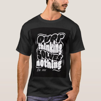 Camiseta Pensar Demais Não Resolve Nada