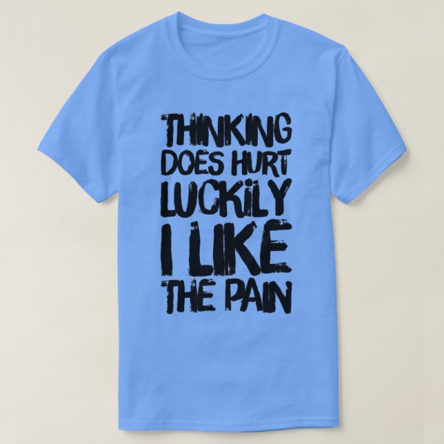Camiseta Pensar dói (Frente do Design)