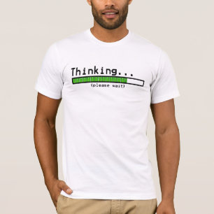 Camiseta Pensar… Espere por favor