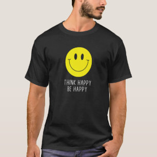 Camiseta Pensar feliz seja sorriso feliz encarar uma citaçã