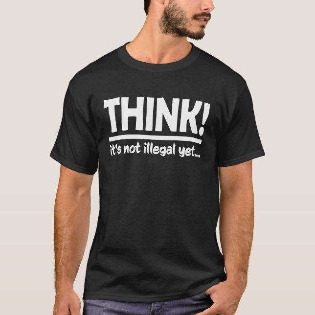 Camiseta Pense  Ainda não é ilegal (Frente)