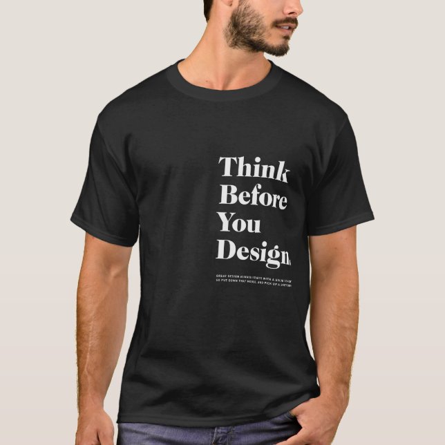 Camiseta Pense antes que você projete (Frente)