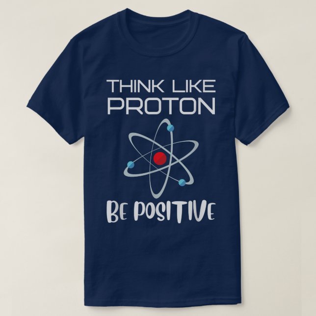Camiseta Pense Como Proton Seja Um Experiente Positivo Em C (Frente do Design)