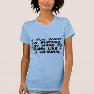 Camiseta Pense como um criminoso