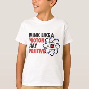 Camiseta Pense como um positivo da estada do protão