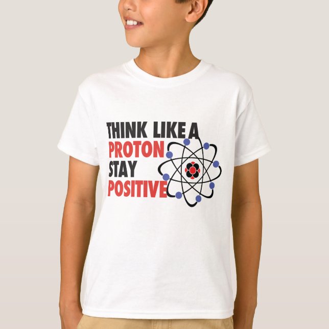 Camiseta Pense como um positivo da estada do protão (Frente)