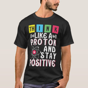 Camiseta Pense Como Um Próton E Fique Positivo 6