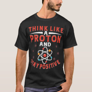 Camiseta Pense Como Um Próton E Fique Positivo 7