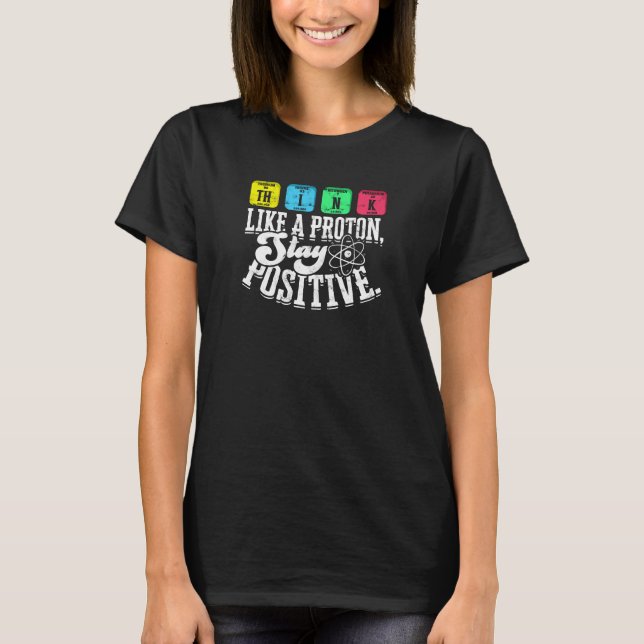 Camiseta Pense como um próton Fique positivo - próton (Frente)