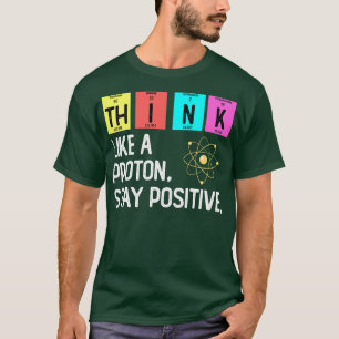 Camiseta Pense Como Um Proton Pense Positivo