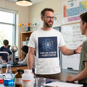 Camiseta Pense como um Próton Sempre Positivo Ciência