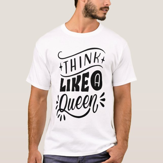 CAMISETA PENSE COMO UMA RAINHA (Frente)