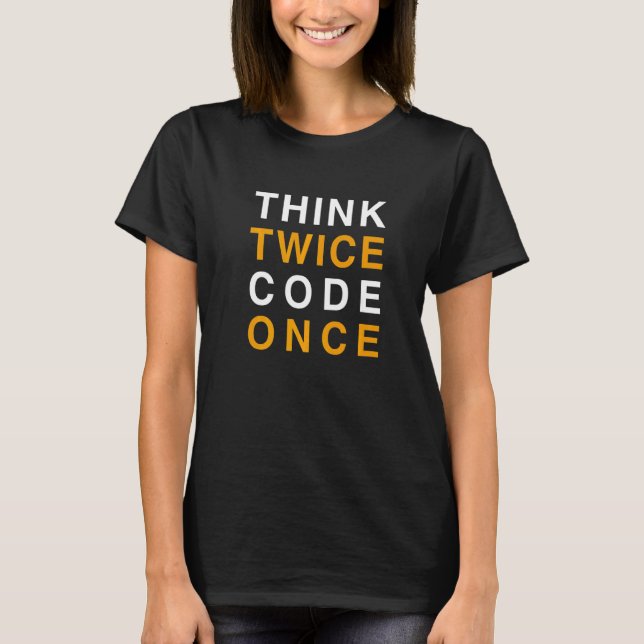 Camiseta Pense Duas Vezes Codifique Uma Vez   (Frente)