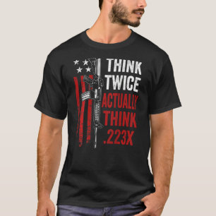 Camiseta Pense Duas Vezes Em 223 Ar15 Piada De Arma