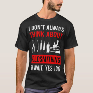 Camiseta Pense em Goldsmithing Goldsmith