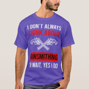 Camiseta Pense em Gunsmithing Gunsmith