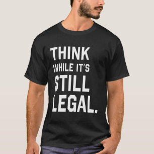 Camiseta Pense Enquanto Ainda É Legal