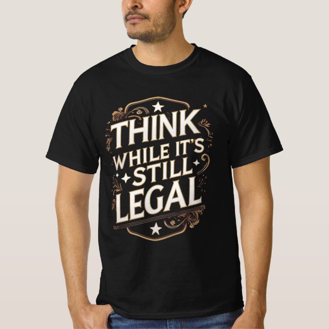 Camiseta Pense enquanto ainda é legal (Frente)