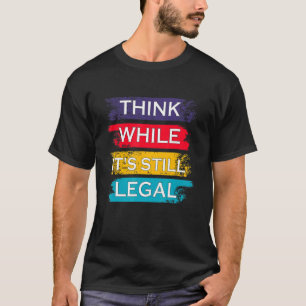 Camiseta Pense enquanto ainda é político legal
