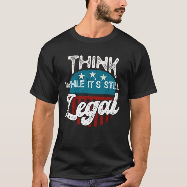 Camiseta Pense enquanto ainda é uma T-Shirt legal (Frente)
