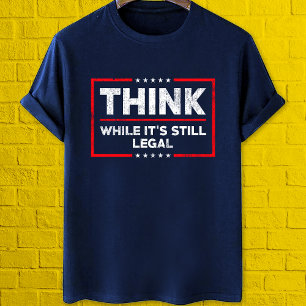 Camiseta Pense enquanto ainda é uma T-Shirt legal